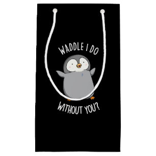 Petit Sac Cadeau Waddle I Do without You Funny Penguin Pun Pun Dark