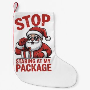 Petite Chaussette De Noël Arrêtez de regarder mon paquet Santa Noël snarky