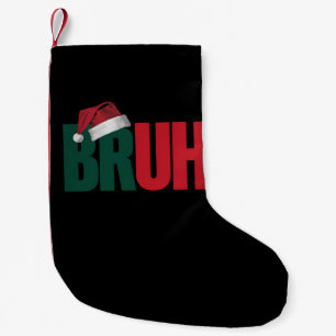 Petite Chaussette De Noël Bruh Mème Drôle Dire Bro Salutation Noël