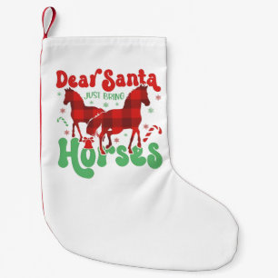 Petite Chaussette De Noël Cher Père Noël, apportez juste les chevaux, Noël d