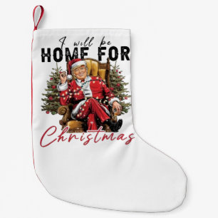 Petite Chaussette De Noël Je serai à la maison pour le jour de l'investiture