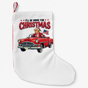Petite Chaussette De Noël Je serai à la maison pour Noël Trump a gagné l'éle