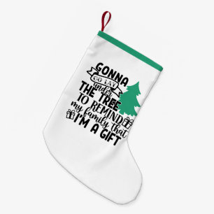 Petite Chaussette De Noël Je vais rester sous l'arbre parce que je suis un c
