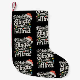 Petite Chaussette De Noël Je Vais Simplement Jingler Un Peu De La Manière Fa