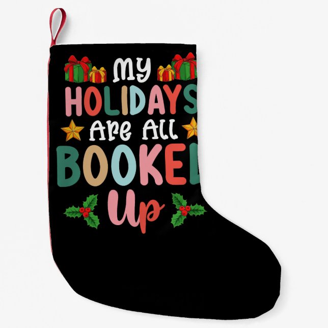 Petite Chaussette De Noël Mes Vacances Sont Toutes Réservées Fêtes De Noël (Devant)