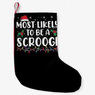 Petite Chaussette De Noël Most Likely To Be A Scrooge Funny Family