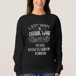 Petits Bassets Griffons Vendeen Gift for Wine Love Sweatshirt