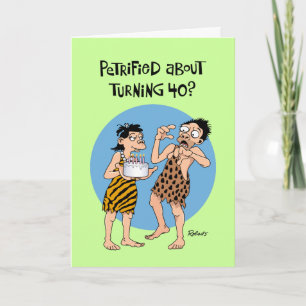 Petrified about 40th Birthday Card