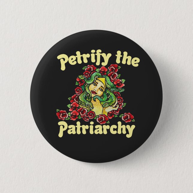Petrify the Patriarchy feminist medusa 2 Inch Round Button (Front)