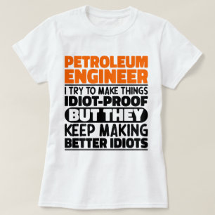 Petroleum Engineer I Try To Make Things Funny Cool T-Shirt