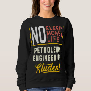 Petroleum Engineering Major Studen Graduation Sweatshirt