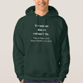 Pets Adopt Spay Neuter Quote Hoodie