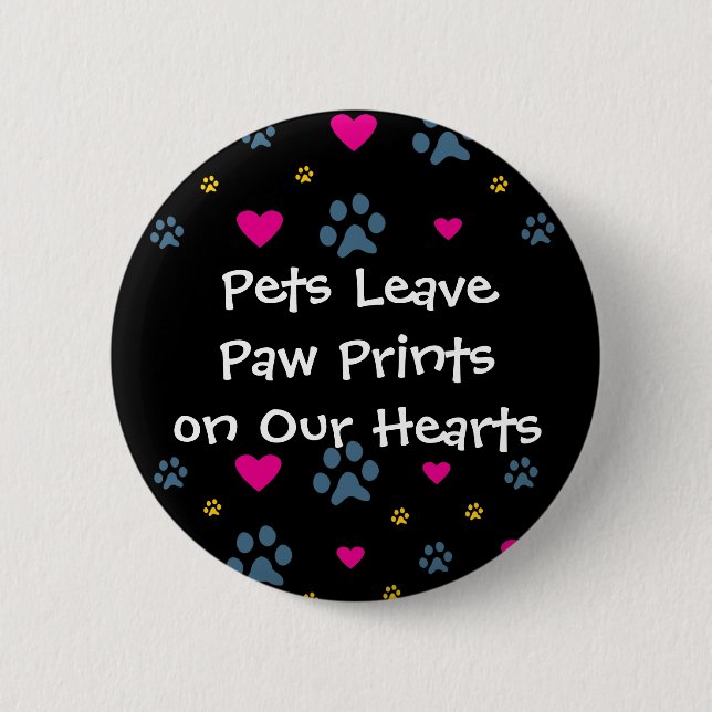 Pets Leave Paw Prints on Our Hearts 2 Inch Round Button (Front)