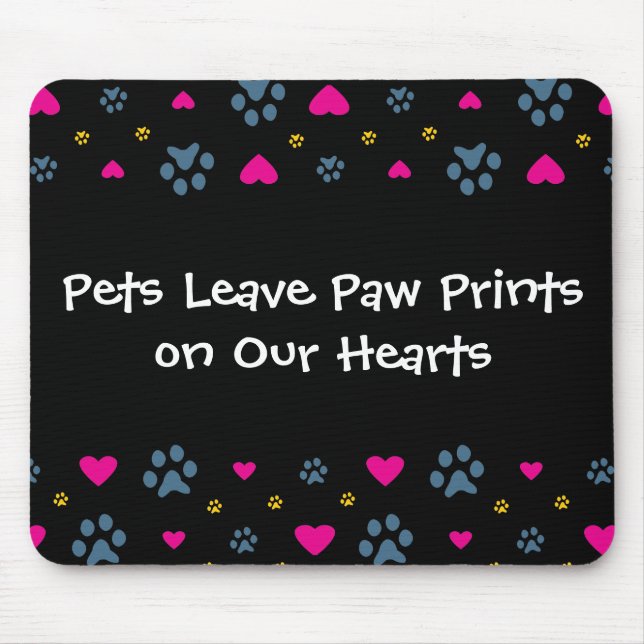 Pets Leave Paw Prints on Our Hearts Mouse Pad (Front)