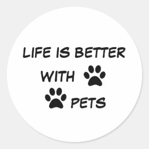 PETS-life is better with pets Classic Round Sticker