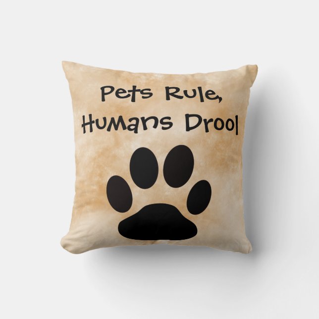 Pets Rule Pillow (Front)