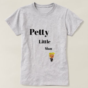 Petty Little Man T-Shirt