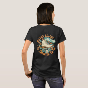 Peut-être que le roller est accro à mon t-shirt