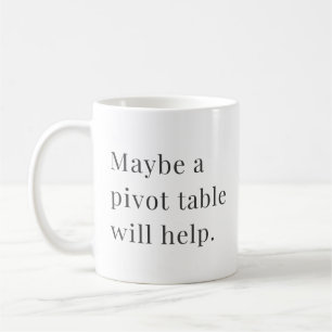 Peut-être qu'une table pivot aidera Mug for Data L