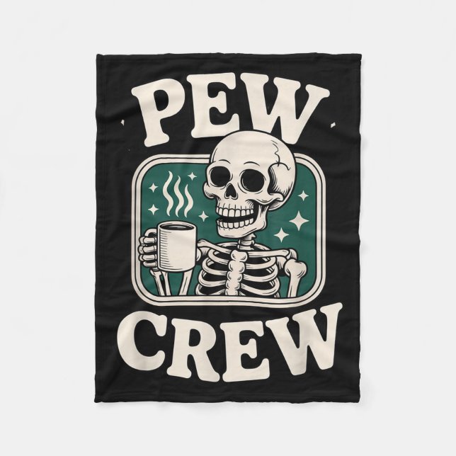 Pew Crew Skeleton With Coffee, Funny Church Tee  Fleece Blanket (Front)