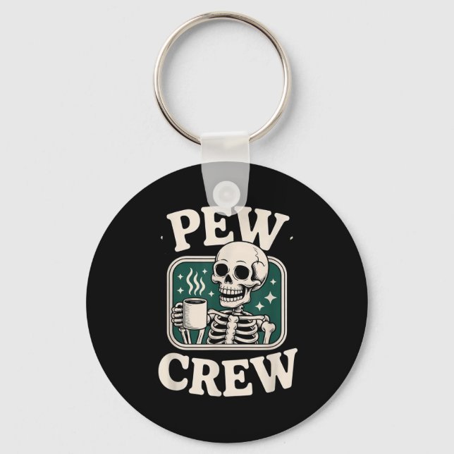 Pew Crew Skeleton With Coffee, Funny Church Tee  Keychain (Front)