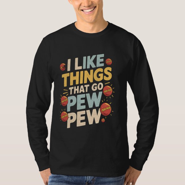 Pew Like Things That Go Pew Funny Gift T-Shirt (Front)