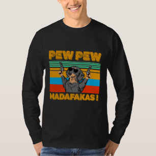 Pew Madafakas Pew Funny Dachshund Lover T-Shirt