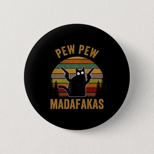 Pew Madafakas Pew Guns Funny Black Cat Retro Vinta 2 Inch Round Button (Front)