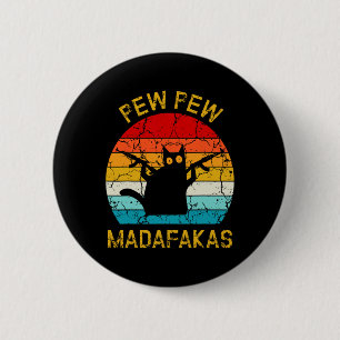 Pew Madafakas Pew Guns Funny Black Cat Retro Vinta 2 Inch Round Button