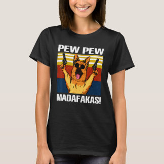 Pew Pew German Shepherd Madafakas Vintage Funnuy T-Shirt