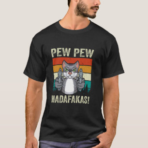Pew Pew Madafakas Cat Mom Crazy Cat lady Funny Cat T-Shirt