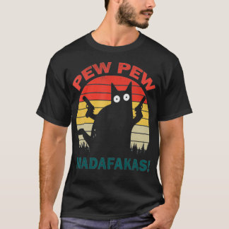 Pew Pew Madafakas cats Gun Funny T-Shirt T-Shirt