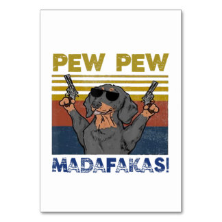 Pew Pew Madafakas Dachshund Table Number