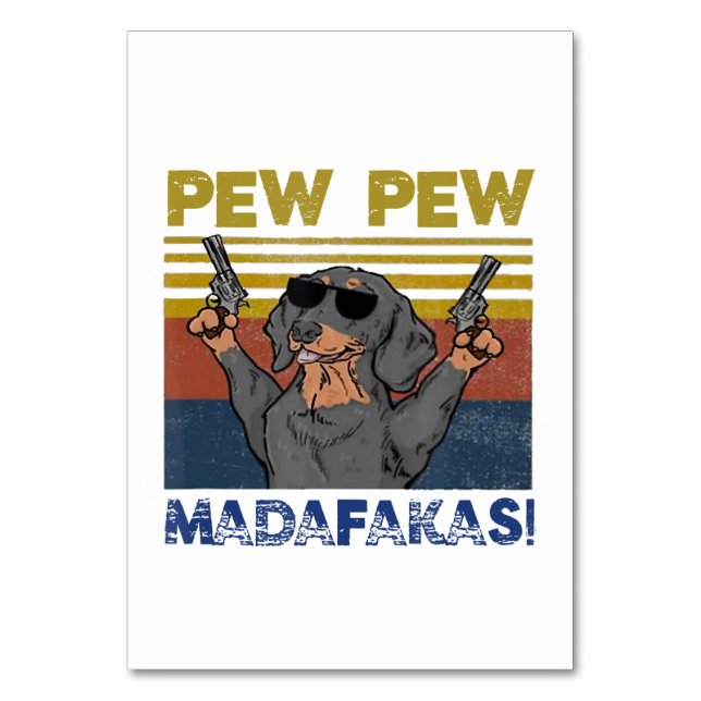 Pew Pew Madafakas Dachshund Table Number (Front)
