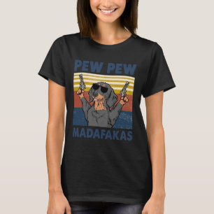 Pew Pew Madafakas Funny Sausage Dog Retro Style Da T-Shirt