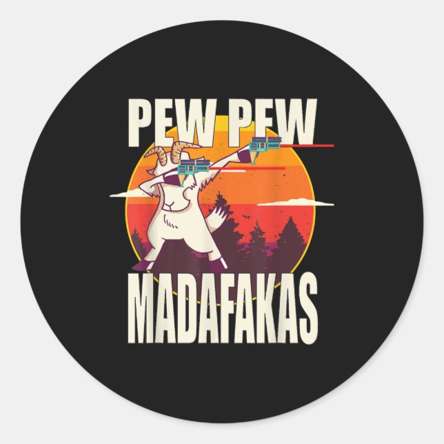Pew Pew Madafakas Pew Pew Madafakas Goat Classic Round Sticker (Front)