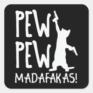 Pew Pew Madafakas Square Sticker