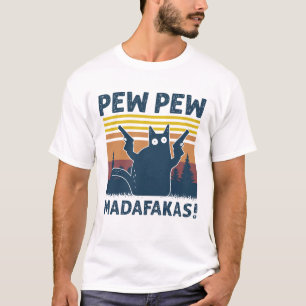 pew pew madafakas t-shirt