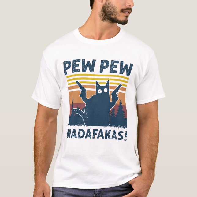 pew pew madafakas t-shirt (Front)