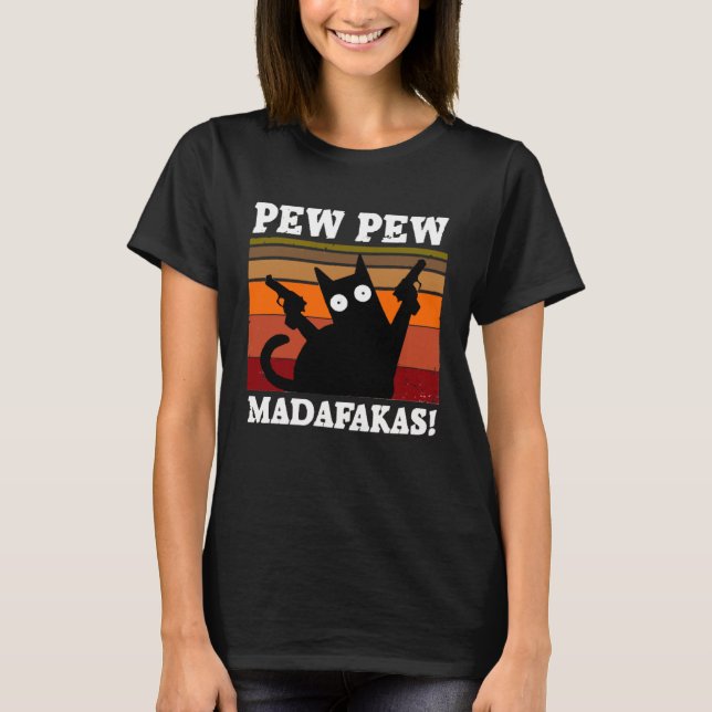 Pew Pew Madafakers Kitty T-Shirt (Front)