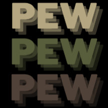 Pew Pew Pew Camo