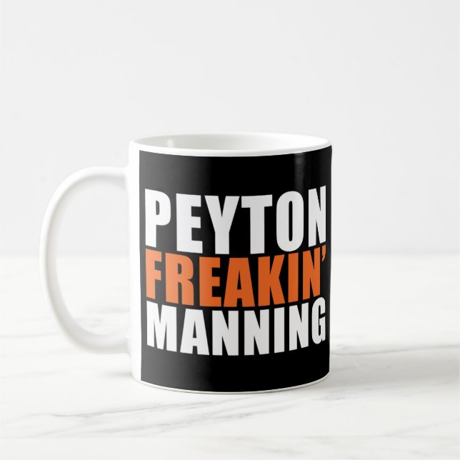 Peyton Freakin' Manning T-Shirt Coffee Mug (Left)