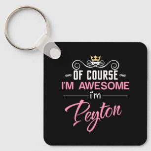Peyton Of Course I'm Awesome Novelty Keychain