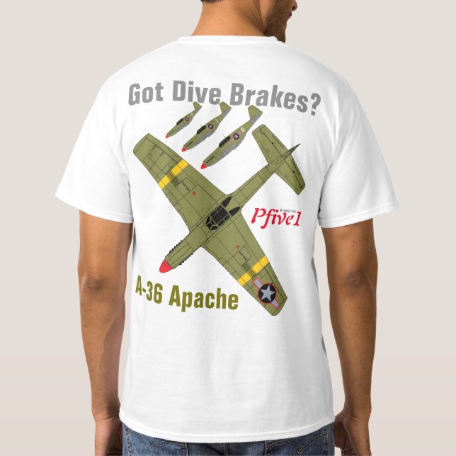 Pfive1 A-36 Apache "Got dive brakes?" T-Shirt (Back)