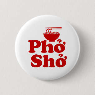 Phở Shở 2 Inch Round Button