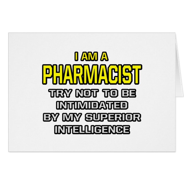 Pharmacien...Intelligence supérieure (Devant horizontal)