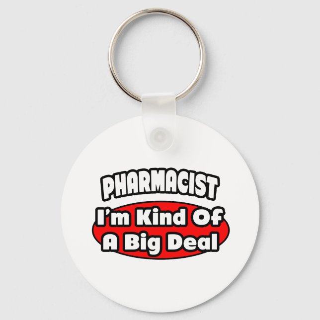 Pharmacist...Big Deal Keychain (Front)