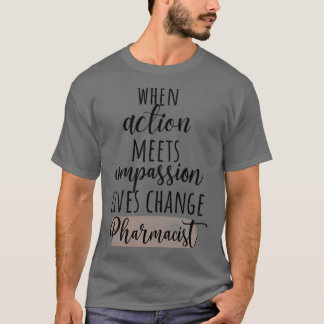 Pharmacist Compassion 1 T-Shirt