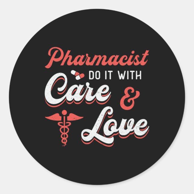 Pharmacist Do It With Care Pharmacy Technician Classic Round Sticker (Front)