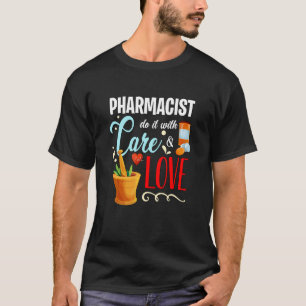 Pharmacist Do It With Health Care Pharmacy Techni T-Shirt